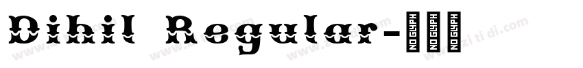 Dihil Regular字体转换 Dihil Regular字体转换